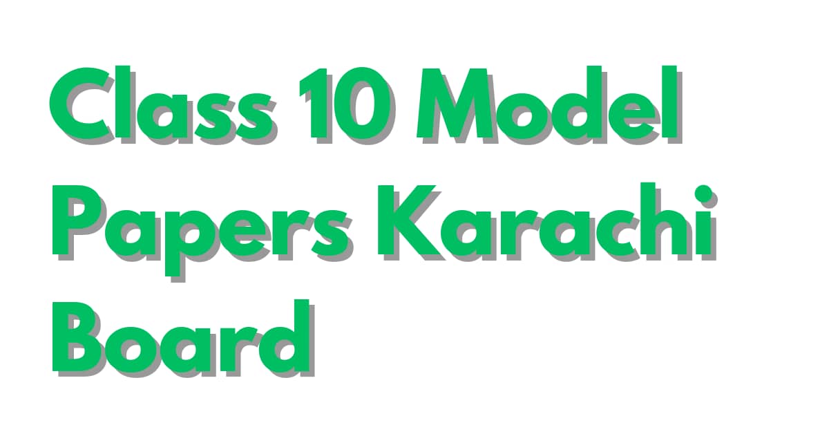 Model Paper 2023 Class 9 Karachi Board