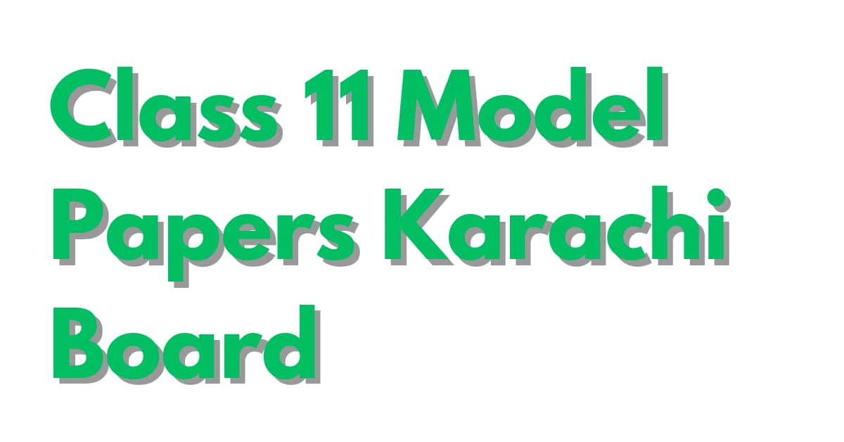 Model Papers 2023 Class 11 Karachi Board