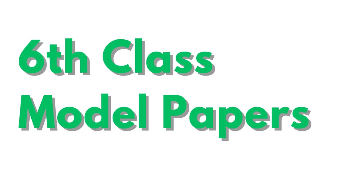 6th Class Model Papers