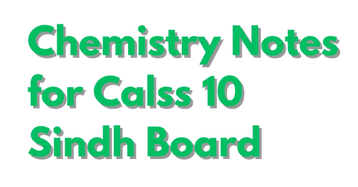 Chemistry Notes for Class 10 Sindh Board