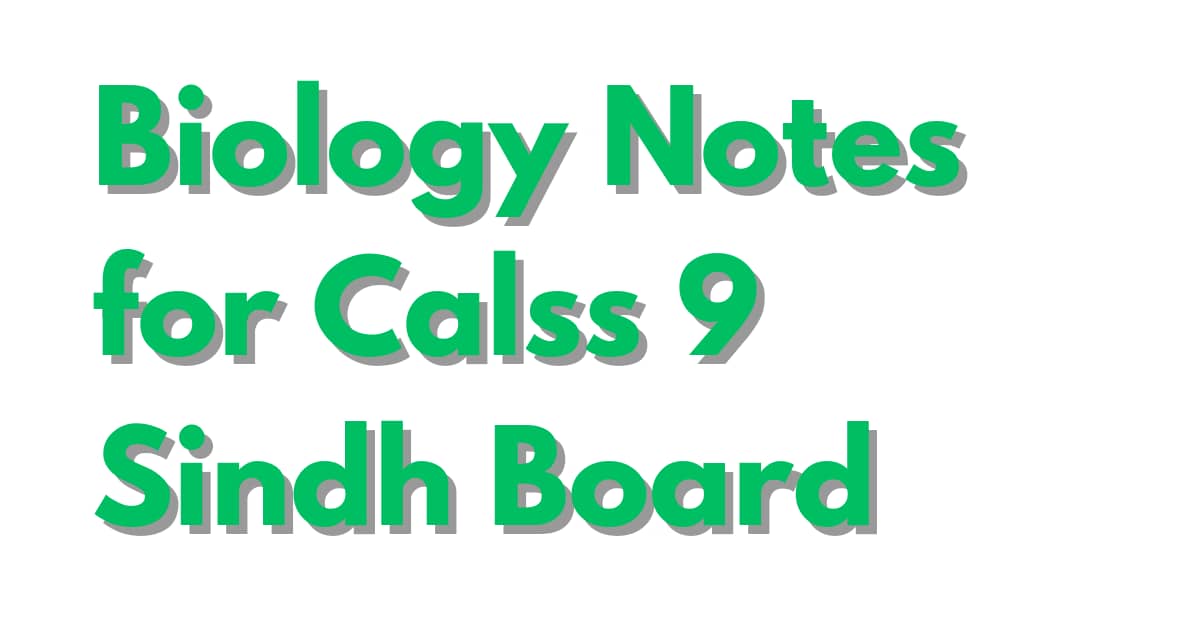 Biology Notes for Class 9 Sindh Board