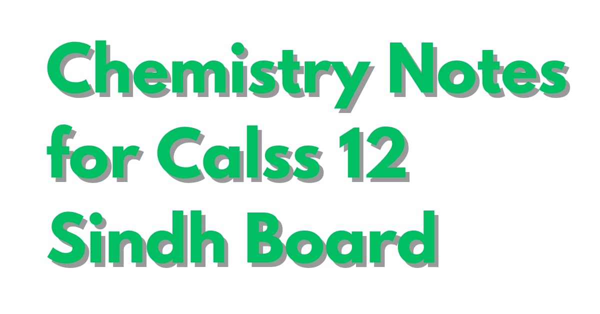 Chemistry Notes for Class 12 Sindh Board