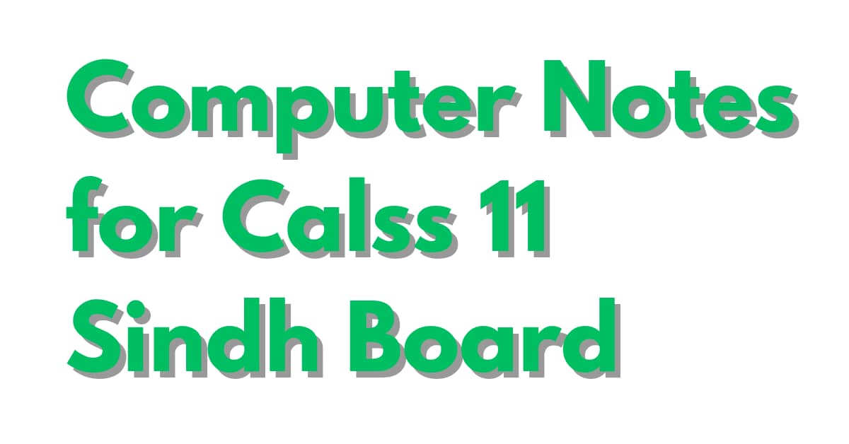 Computer Notes for Class 11 Sindh Board