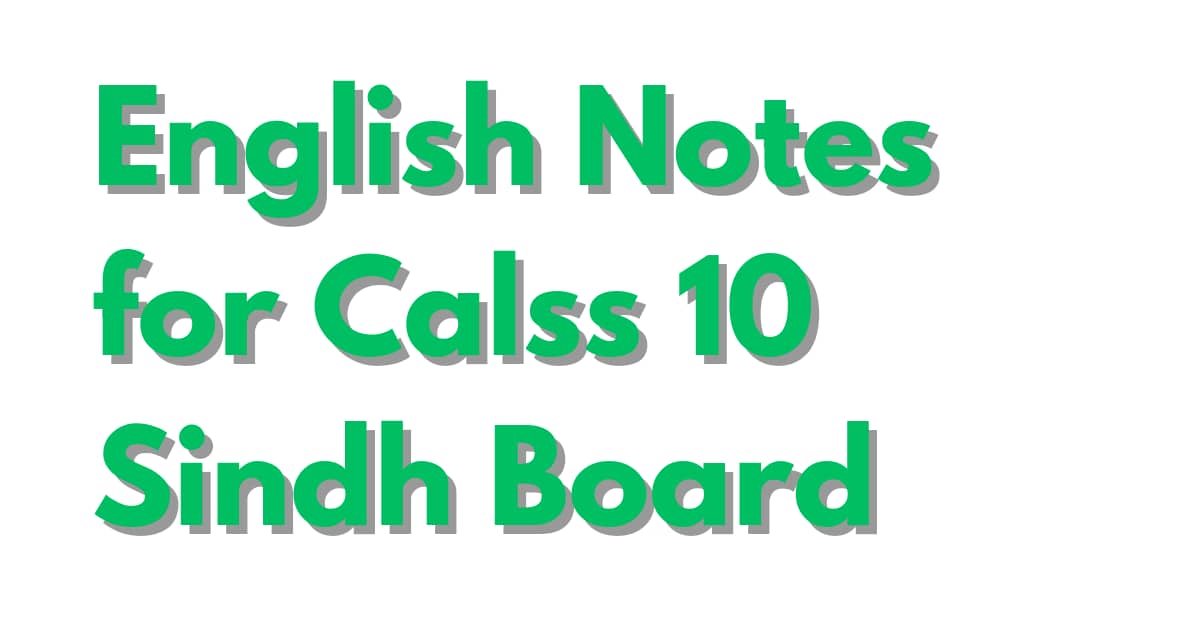 English Notes for Class 10 Sindh Board