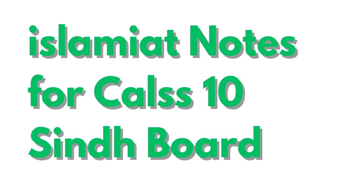 Islamiat Notes for Class 10 Sindh Board