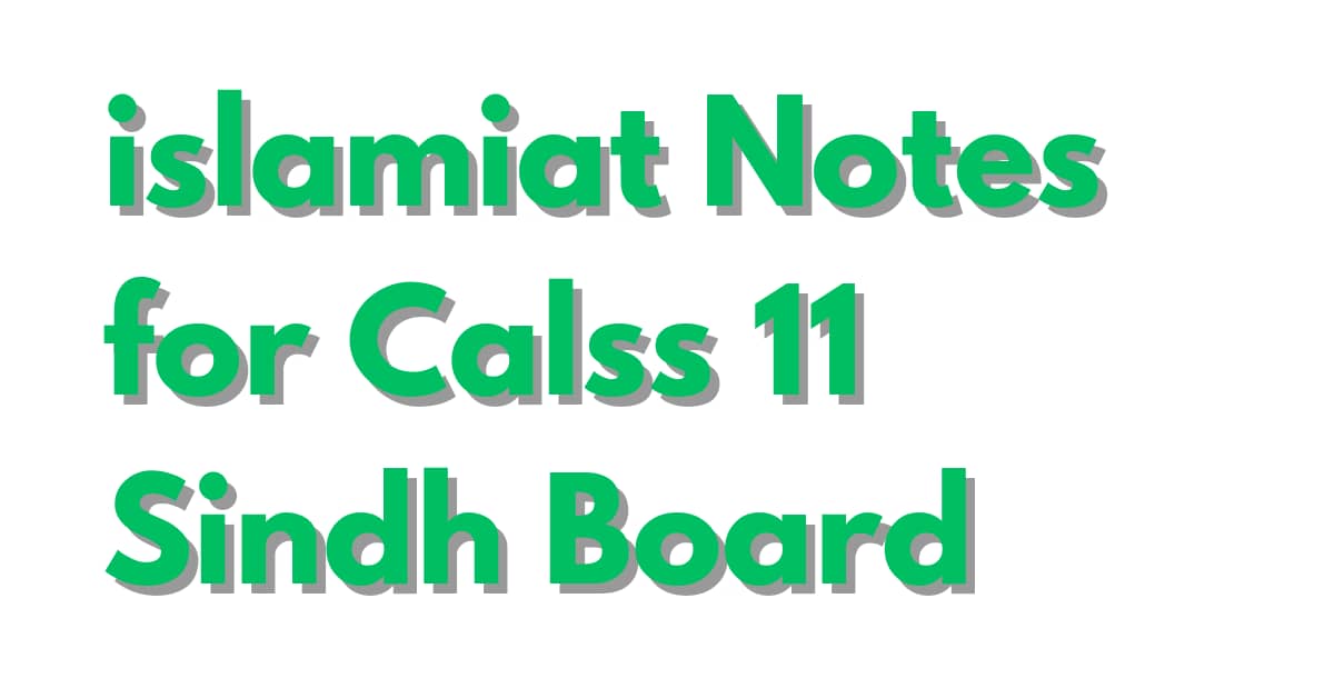 Islamiat Notes for Class 11 Sindh Board